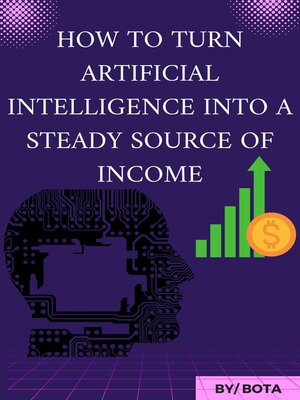 cover image of HowTo Turn Artificial Intelligence Into a Steady Source of Income